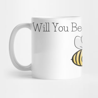 Will you bee my valentine Mug